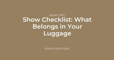 Show Checklist: What Belongs in Your Luggage