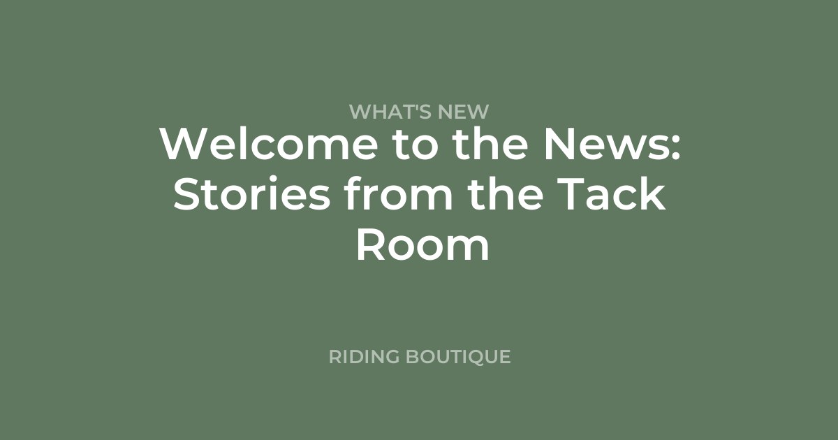 Welcome to the News: Stories from the Tack Room